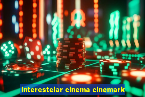 interestelar cinema cinemark